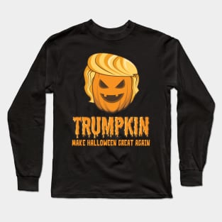 'Trumpkin Make Halloween Great Again' Pumpkin Fall Long Sleeve T-Shirt